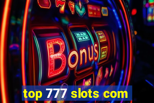 top 777 slots com